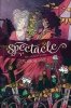 SPECTACLE VOL 01 TP [9781620104927]